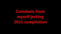 cumshots compilation 1 mein selbst wichsen 2015