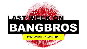 Letzte Woche auf BANGBROS.COM: 23/12/2018 - 28/12/2018