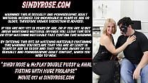 Sindy Rose & MrPlay double chatte et fist anal avec un énorme prolapsus