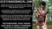 Dirtygardengirl dirty pussy fucking with huge dildo in forest & prolapse