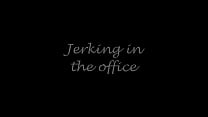 Jerking in the office
