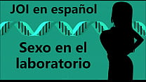 JOI erotico - Sesso in laboratorio. Audio in spagnolo.