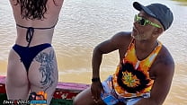 ORGY BOAT RIDE WITH LORRANY EXOTICA WE BRING WITH MANY FISHERMEN AS PAYMENT FOR THE TRIP - MARCIO BAIANO - COMPLETO NO RED