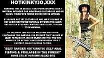 Sexy Ranger Hotkinkyjo auto fist anal et prolapsus dans la forêt