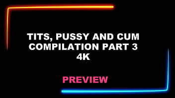 COMPLETE MOVIE 4K PUSSY CLOSE-UP COMPILATION PART 3 WITH AGARABAS AND OLPR PREVIEW