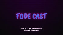 Fode Cast – hier kommt die zweite Staffel des versautesten Podcasts Brasiliens – Anale, blonde, rothaarige, schwarze und fettärschige Mädchen kommen rein