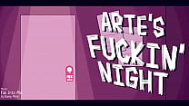 ~Arte's Fuckin' Night~