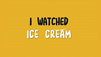 i watched Ice Creams [ Hentai ]