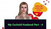 English Audio Sex Story - My Cuckold Husband Part - 4