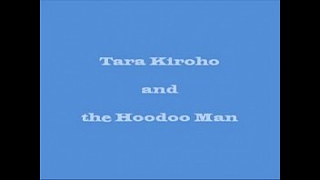 Tara Kiroho and the Hoodoo Man